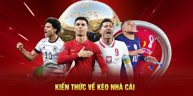 Kiến thức về kèo nhà cái