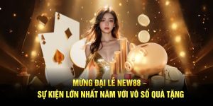 Mừng Đại Lễ NEW88